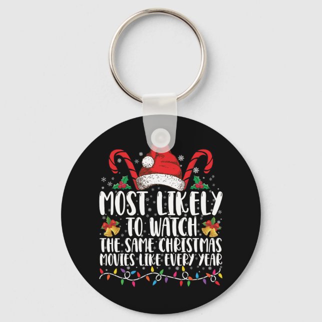 Most Likely to Watch The Same Christmas Movies  Keychain (Front)