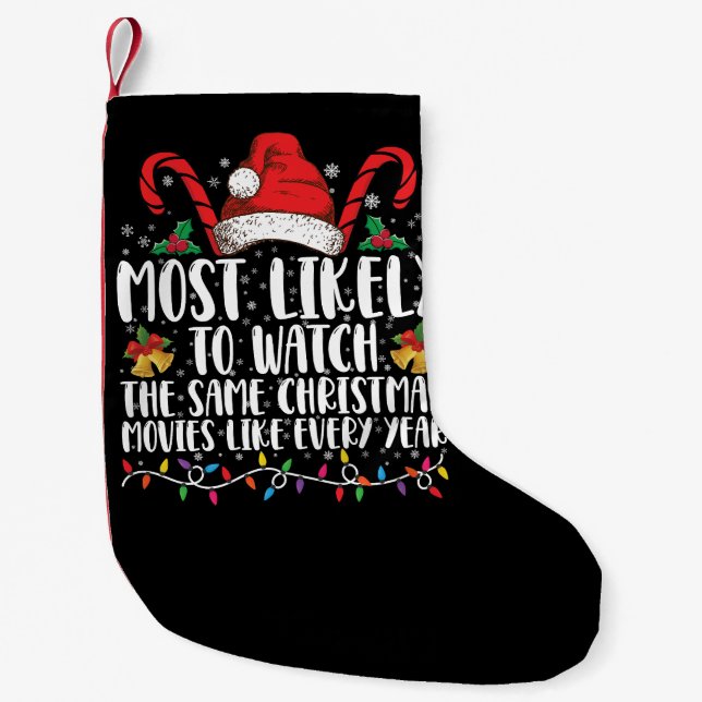 Most Likely to Watch The Same Christmas Movies  Small Christmas Stocking (Front)