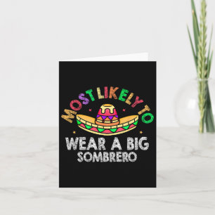 Most Likely To Wear A Big Sombrero Funny Cinco De  Card
