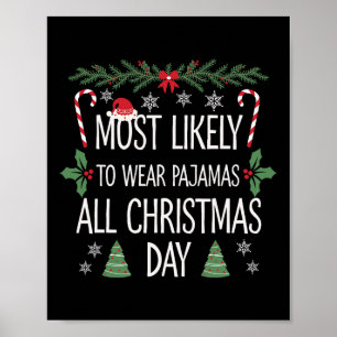 Most Likely To Wear Pyjamas All Christmas Day Paja Poster