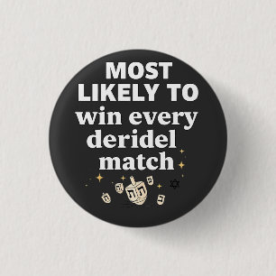 Most Likely to Win Every Dreidel Match Hanukkah 1 Inch Round Button
