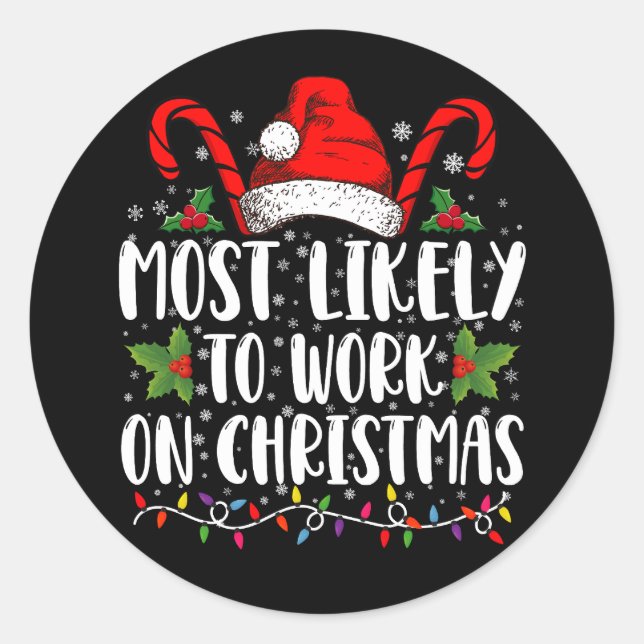 Most Likely To Work On Christmas Family Matching  Classic Round Sticker (Front)