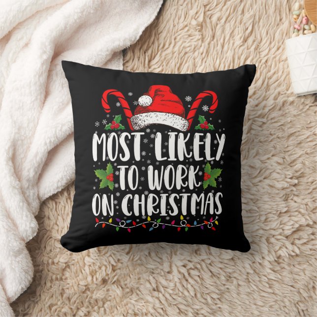 Most Likely To Work On Christmas Family Matching  Throw Pillow (Blanket)