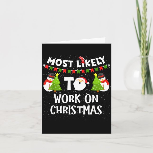 Most Likely To Work On Christmas Funny Xmas Matchi Card (Front)