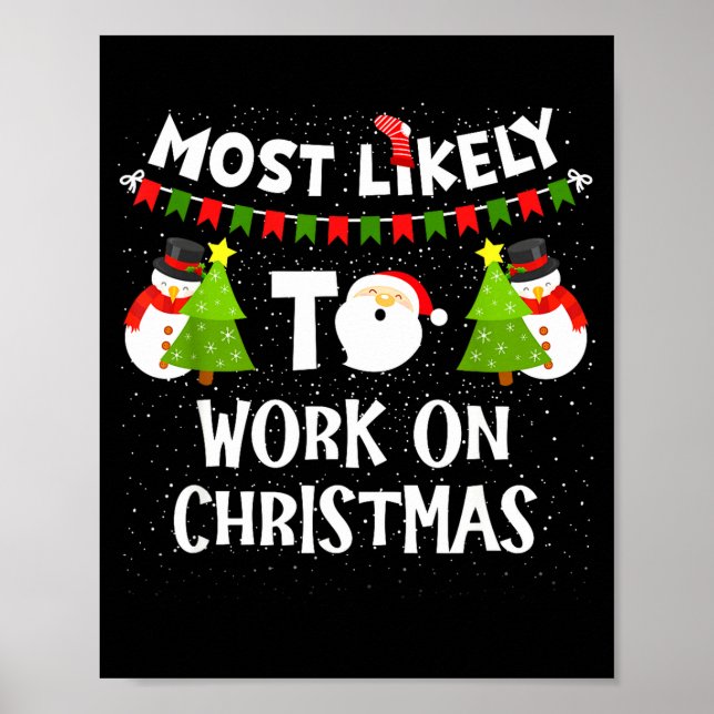 Most Likely To Work On Christmas Funny Xmas Matchi Poster (Front)