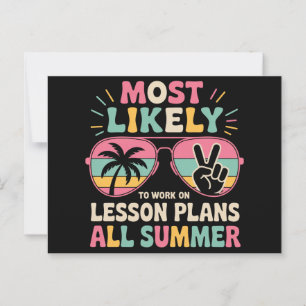 Most Likely To Work On Lesson Plans All Summer Postcard