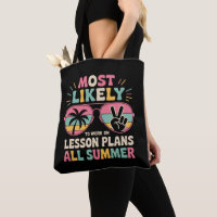 Most Likely To Work On Lesson Plans All Summer 