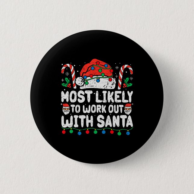 Most Likely To Work Out With Santa Christmas Xmas  2 Inch Round Button (Front)