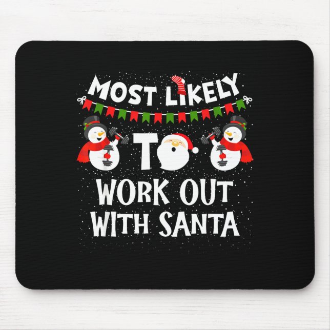 Most Likely To Work Out With Santa Family Christma Mouse Pad (Front)