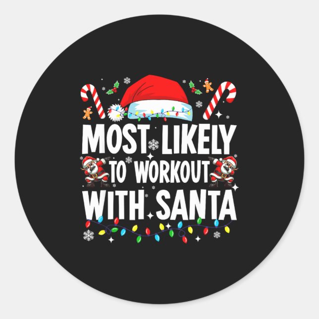 Most Likely To Work Out With Santa Funny Family Ch Classic Round Sticker (Front)