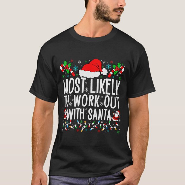 Most Likely To Work Out With Santa Matching Family T-Shirt (Front)