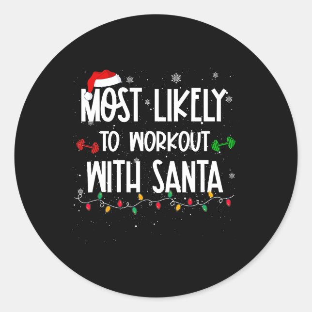 Most likely to workout with santa fun christmas fi classic round sticker (Front)
