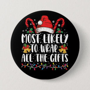 Most Likely To Wrap All The Gifts Christmas Family 3 Inch Round Button