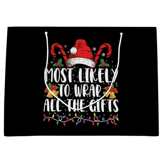Most Likely To Wrap All The Gifts Christmas Family Large Gift Bag (Front)