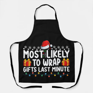 Most Likely To Wrap Gifts Last Minute Christmas Apron
