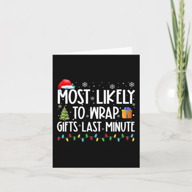 Most Likely To Wrap Gifts Last Minute Christmas Ma Card (Front)