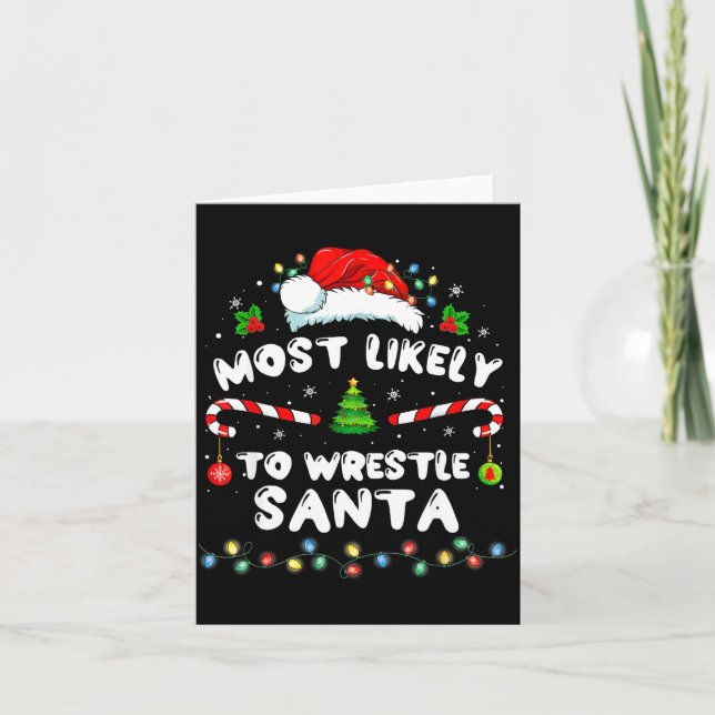Most Likely To Wrestle Santa Christmas Funny Xmas  Card (Front)