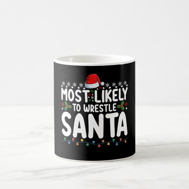 Most Likely To Wrestle Santa Christmas Wrestling Coffee Mug (Center)