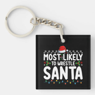 Most Likely To Wrestle Santa Christmas Wrestling Keychain