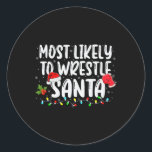Most Likely To Wrestle Santa Matching Christmas Wr Classic Round Sticker<br><div class="desc">Most Likely To Wrestle Santa Matching Christmas Wrestling</div>