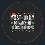 Most Likely Watch All The Christmas Movies Matchin Classic Round Sticker<br><div class="desc">Most Likely Watch All The Christmas Movies Matching Xmas</div>