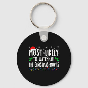 Most Likely Watch All The Christmas Movies Matchin Keychain