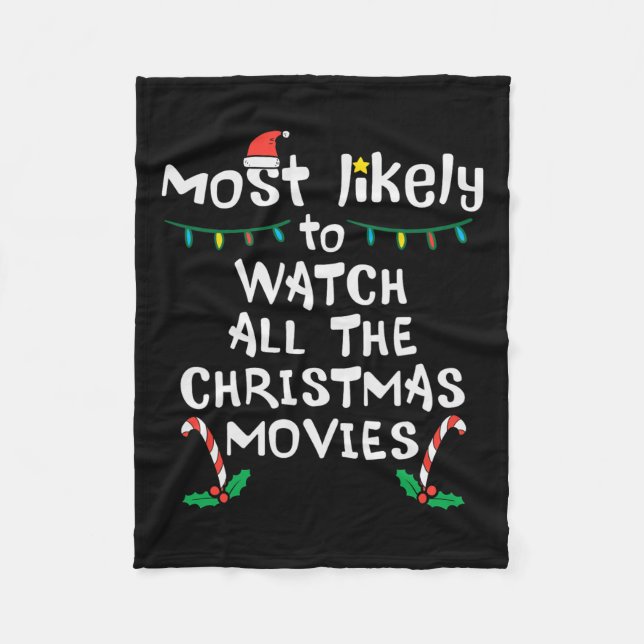 Most Likely Watch Christmas Movie Xmas Family Matc Fleece Blanket (Front)