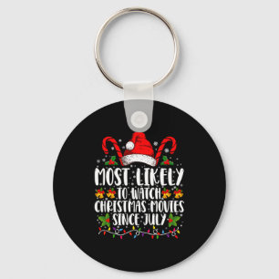 Most Likely Watch Christmas Movies Since July Xmas Keychain