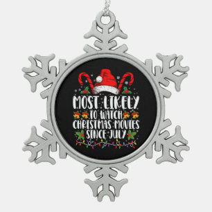 Most Likely Watch Christmas Movies Since July Xmas Snowflake Pewter Christmas Ornament