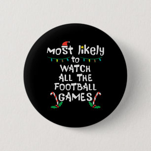 Most Likely Watch Football Christmas Xmas Family M 2 Inch Round Button