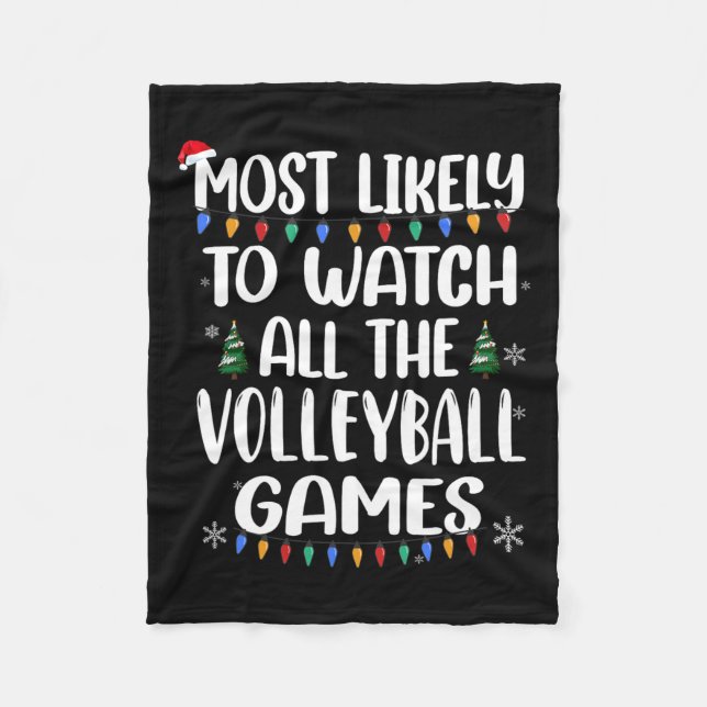 Most Likely Watch Volleyball Games1  Fleece Blanket (Front)