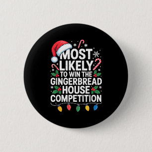 Most Likely Win Gingerbread House Competition Bake 2 Inch Round Button