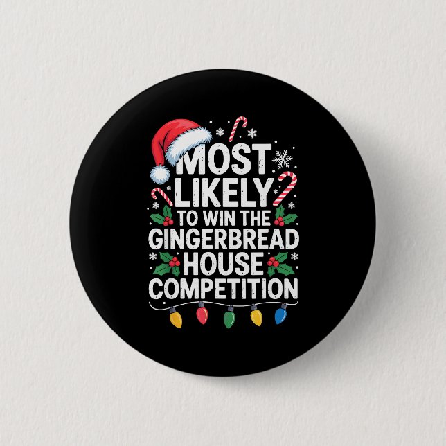 Most Likely Win Gingerbread House Competition Bake 2 Inch Round Button (Front)