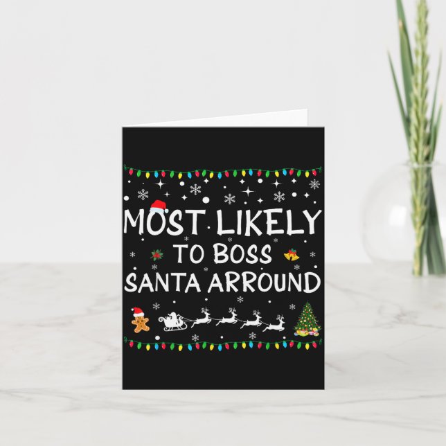 Most Likelyto Boss Santa Around Funny Family Chris Card (Front)