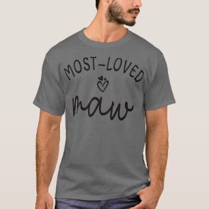 Most Loved Maw Grandma Maw Grandmother Appreciatio T-Shirt