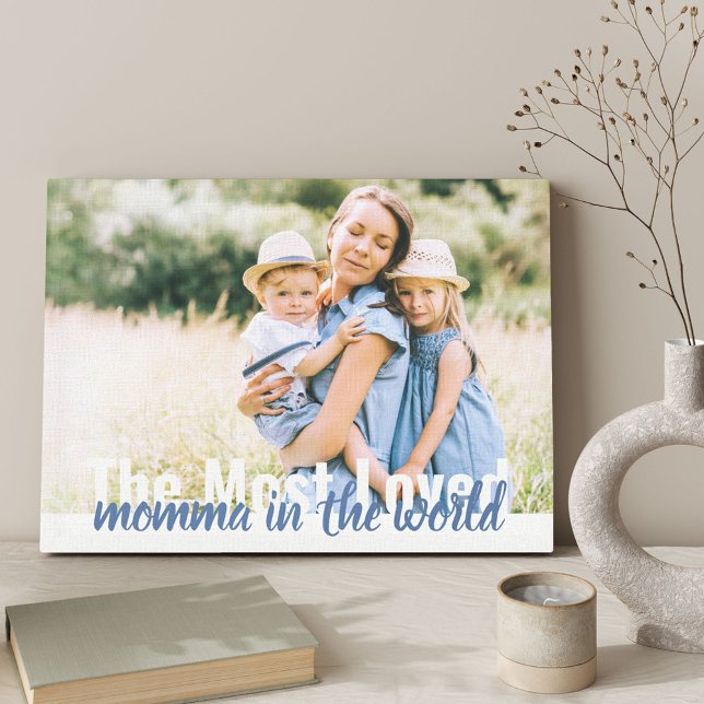 Most Loved Momma in the World Photo Wrapped Canvas Print (Creator Uploaded)