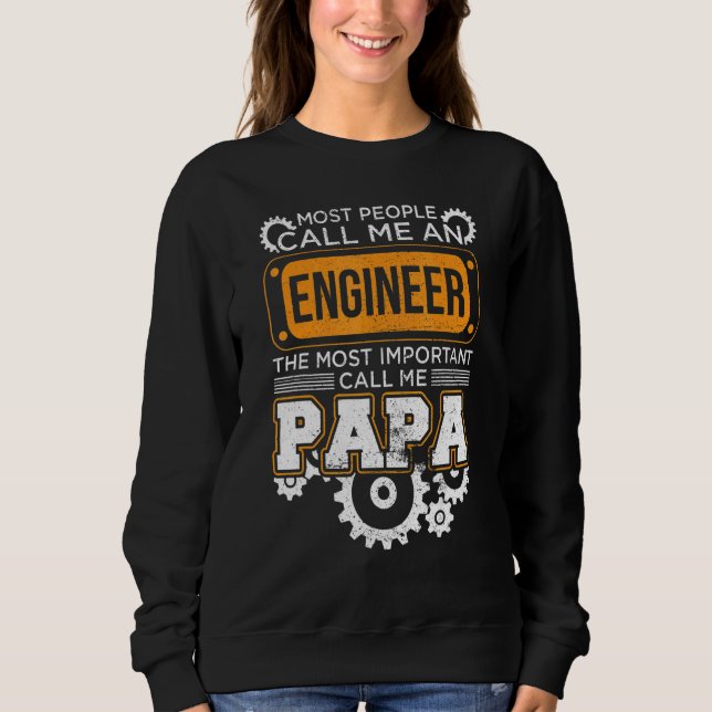 Most People Call Me A Engineer Fathers Day Sweatshirt (Front)