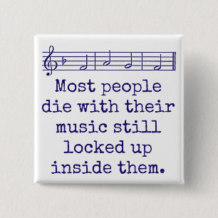 Most People Die With Their Music - Music Quote 2 Inch Square Button