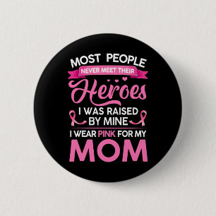 Most People Never Meet Their Heroes I Was Raised B 2 Inch Round Button