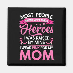 Most People Never Meet Their Heroes I Was Raised B Magnet