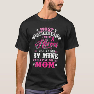 Most People Never Meet Their Heroes I Was Raised B T-Shirt