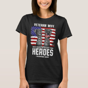 Most People Never Meet Their Heroes Veteran Wife T-Shirt