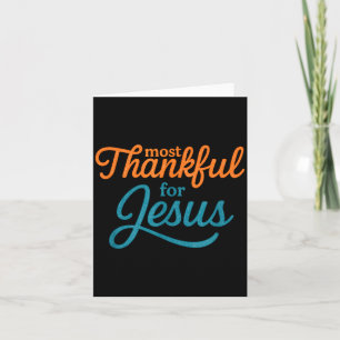 Most Thankful For Jesus Christian Thanksgiving  Card