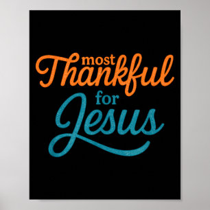 Most Thankful For Jesus Christian Thanksgiving  Poster