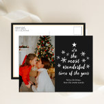 Most Wonderful Time of The Year Black Script Photo Holiday Postcard<br><div class="desc">Most Wonderful Time of The Year Black Script Photo Holiday Postcard. Send Holiday Greetings to your loved ones with this festive and Modern Holiday Card. All the texts are pre-arranged for you to personalize easily and quickly with your own details. Happy Holidays!</div>
