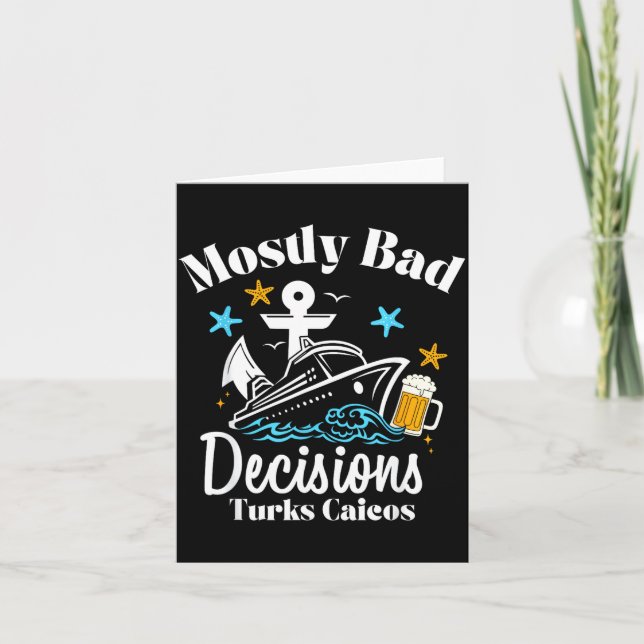 Mostly Bad Decisions Turks Caicos Spring Break  Card (Front)