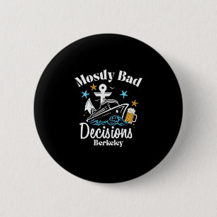 Mostly D Decisions Berkeley Spring Break  2 Inch Round Button