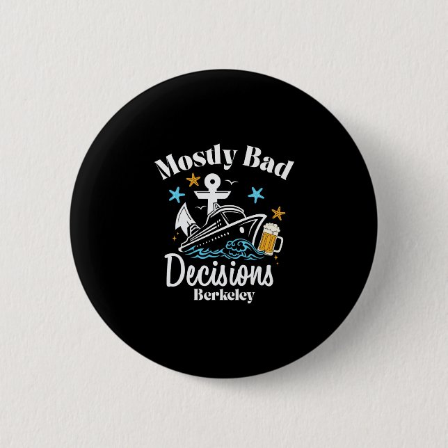 Mostly D Decisions Berkeley Spring Break  2 Inch Round Button (Front)