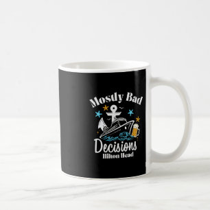 Mostly D Decisions Hilton Head Spring Break  Coffee Mug