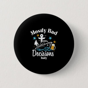 Mostly D Decisions Italy Spring Break 2 Inch Round Button